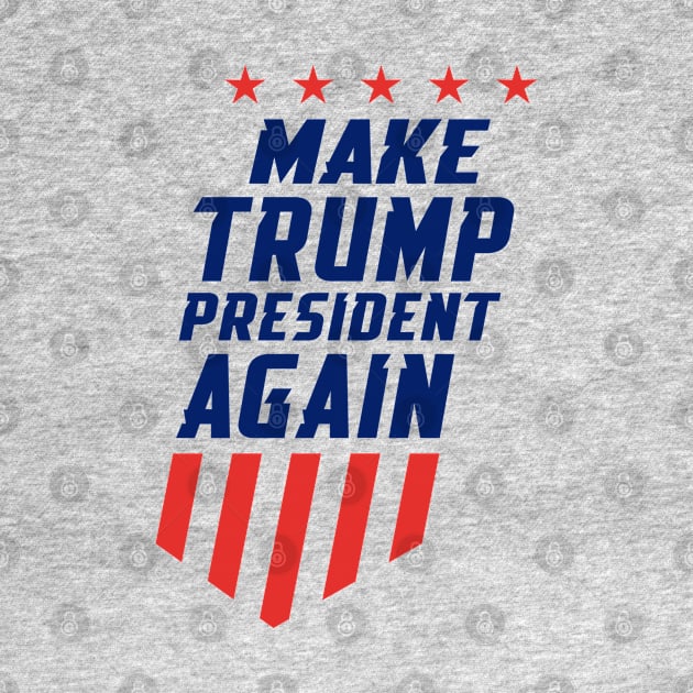 Make Trump President Again by igzine